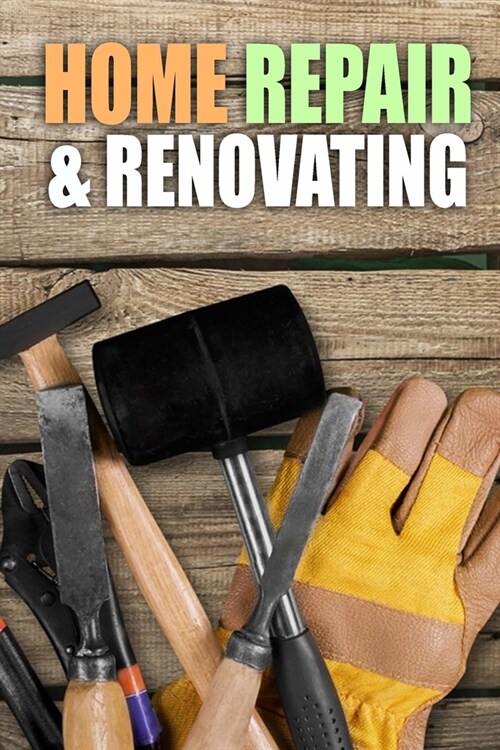 Home Repair & Renovating: The Home Edit Guide Book (Paperback)