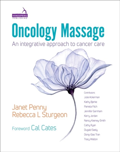 Oncology Massage : An integrative approach to cancer care (Paperback)