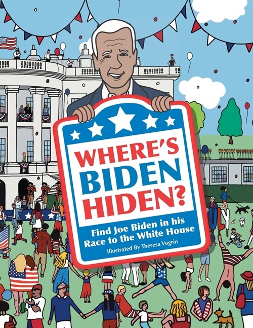Wheres Biden Hiden?: Find Joe Biden in his Race to the White House (Paperback)