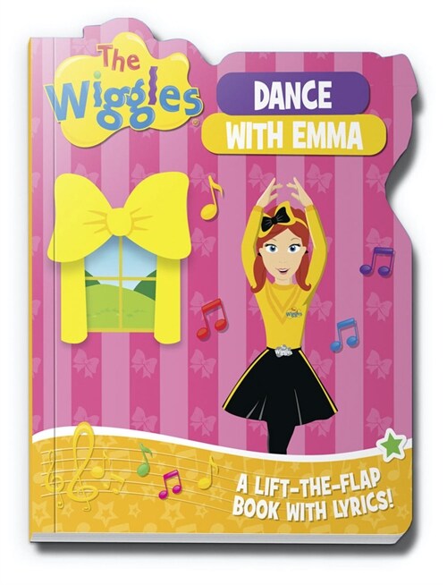 The Wiggles: Dance with Emma: A Lift-The-Flap Book with Lyrics! (Board Books)