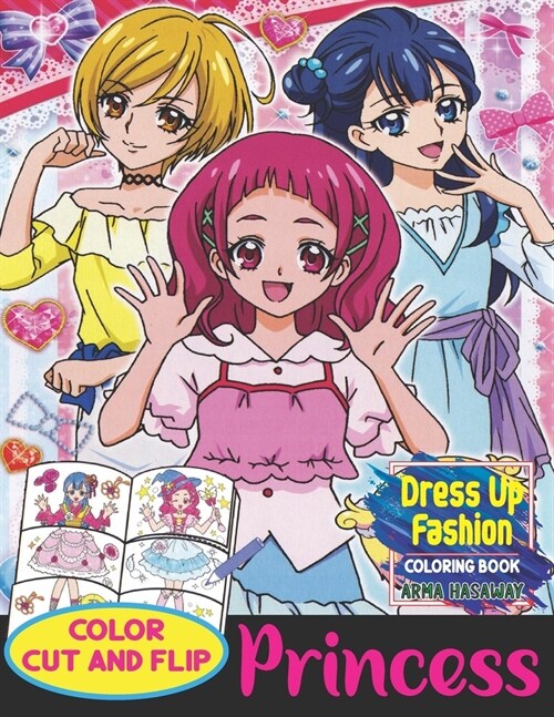 Princess Dress Up Fashion Coloring book: Color, Cut, Play and Fun Paper Doll Style - Stylish Cute Kawaii Girl Clothes, Dresses, Costumes and Beauty in (Paperback)