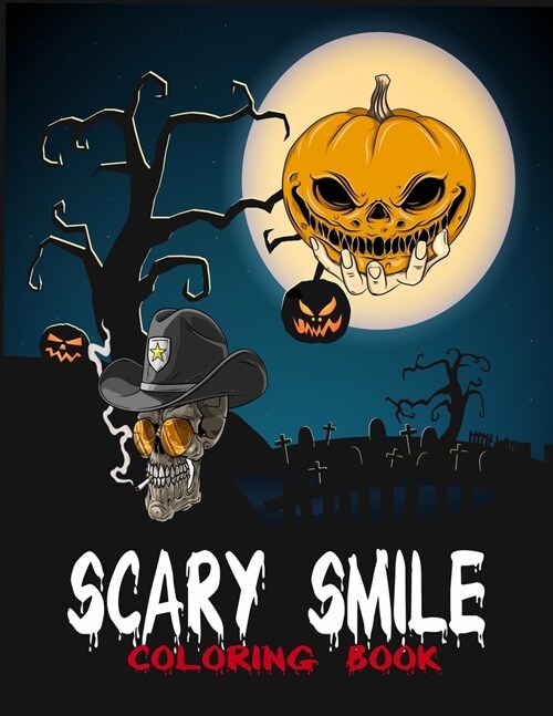 scary smile coloring book.: Relaxation Color Freak of Horror Coloring Books for Adults, Teenagers, Tweens, Older Kids, Boys, & Girls, . majority o (Paperback)