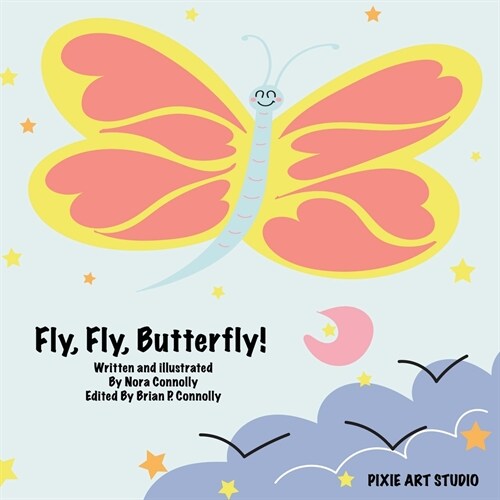 Fly, Fly, Butterfly! (Paperback)