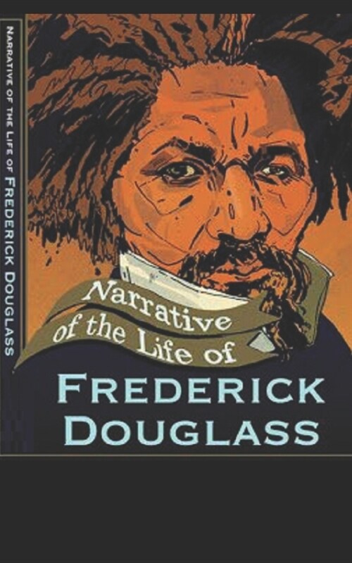 Narrative of the Life of Frederick Douglass Illustrated (Paperback)