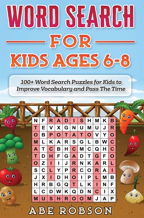 Word Search for Kids Ages 6-8: 100+ Word Search Puzzles for Kids to Improve Vocabulary and Pass The Time (Hardcover)
