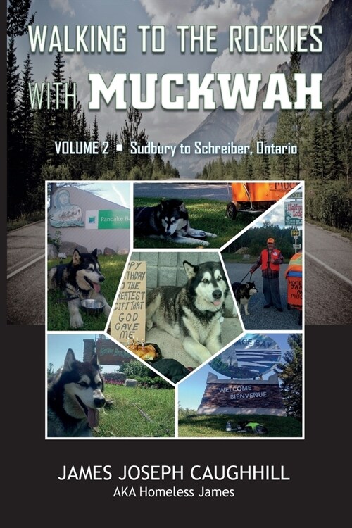 Walking to the Rockies with Muckwah: Sudbury to Schreiber, Ontario (Paperback)