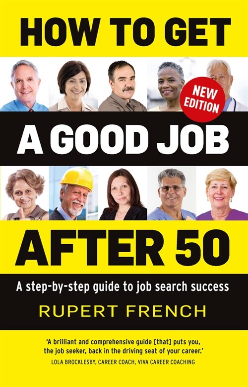 How to Get a Good Job After 50: A Step-By-Step Guide to Job Search Success (Paperback)