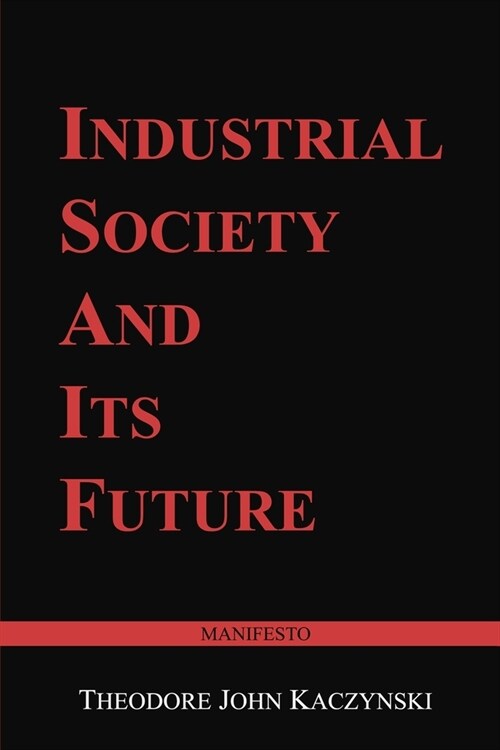 Industrial Society and Its Future: Unabomber Manifesto (Paperback)