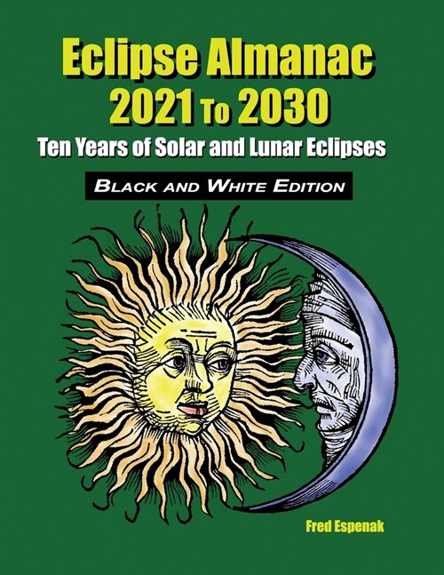 Eclipse Almanac 2021 to 2030 - Black and White Edition (Paperback)