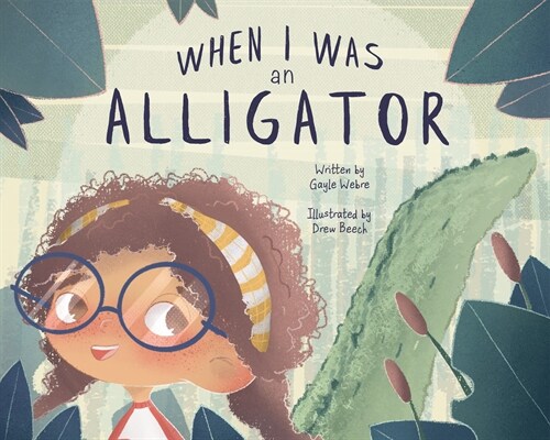 When I Was an Alligator (Hardcover)