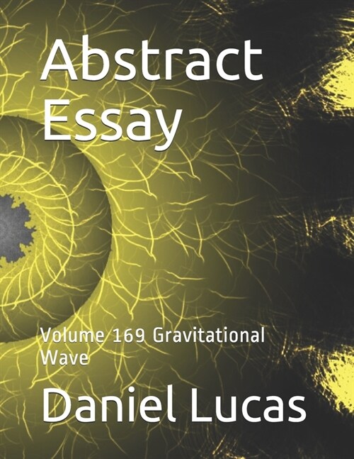 Abstract Essay: Volume 169 Gravitational Wave (Paperback)