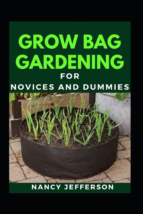 Grow Bag Gardening For Novices And Dummies (Paperback)