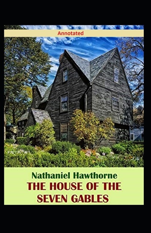 The House of the Seven Gables Annotated (Paperback)