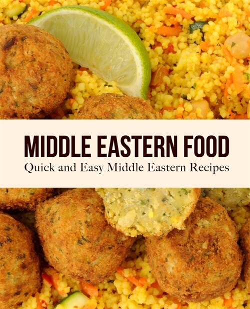 Middle Eastern Food: Quick and Easy Middle Eastern Recipes (Paperback)