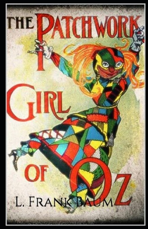 The Patchwork Girl of Oz Annotated (Paperback)