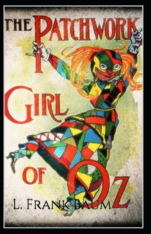 The Patchwork Girl of Oz Annotated (Paperback)