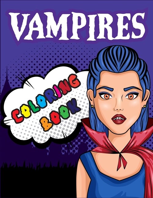 Vampires Coloring Book: A Collection of Coloring Pages with beautiful hand-drawn Witches, Vampires, Ghosts, and More!(ghost childrens book) (Paperback)