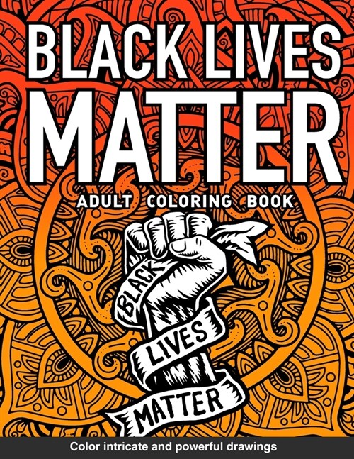 Black Lives Matter Adults Coloring Book (Paperback)