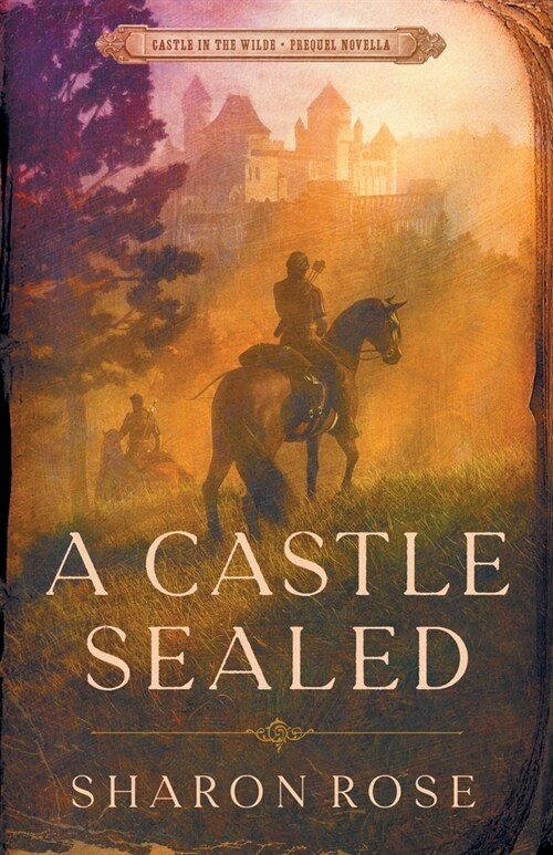 A Castle Sealed: Castle in the Wilde - Prequel Novella (Paperback)