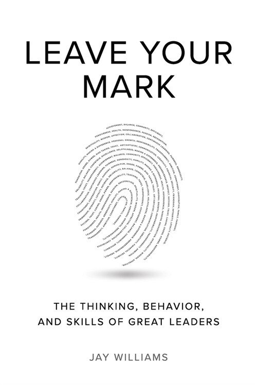 Leave Your Mark: The Thinking, Behavior, and Skills of Great Leaders (Paperback)
