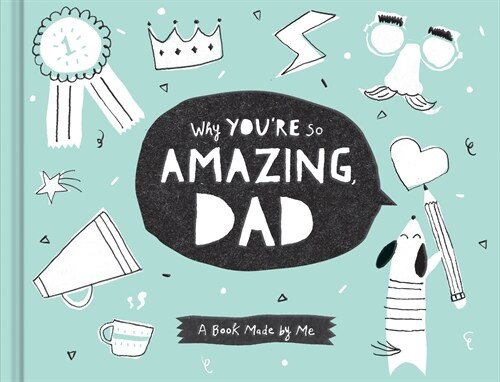 Why Youre So Amazing, Dad: A Book Made by Me (Hardcover)