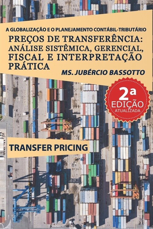 A Globaliza豫o e o Planejamento Cont?il-Tribut?io: Pre?s de Transfer?cia: An?ise Sist?ica, Gerencial, Fiscal e Interpreta豫o Pr?ica (2a Edi豫o) (Paperback)