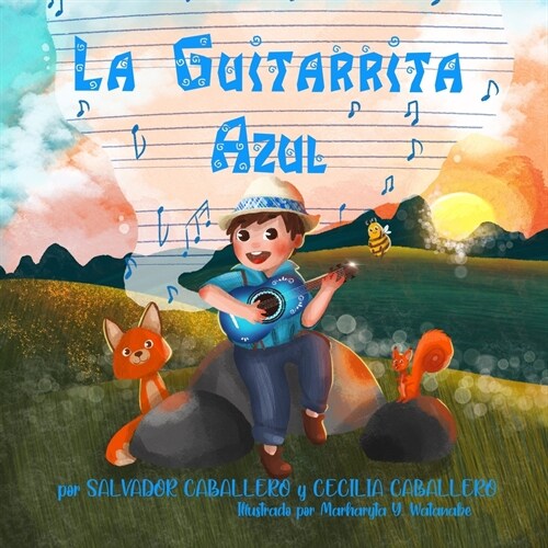 La Guitarrita Azul: Un cuento mexicano sobre la importancia de la perseverancia, la amistad y la amabilidad. (Paperback)