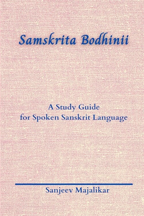 Samskrita Bodhinii: A Study Guide for Spoken Sanskrit Language (Paperback)