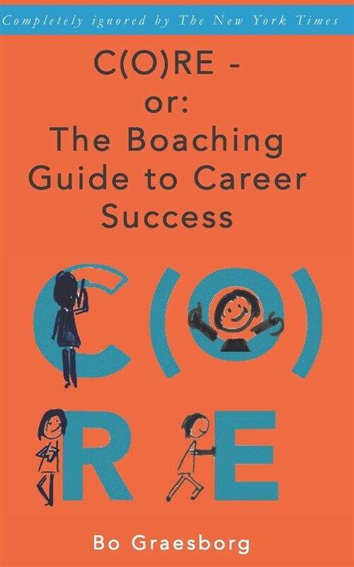 C(o)Re: or: The Boaching Guide to Career Success (Paperback)