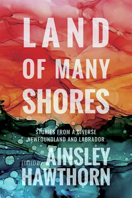 Land of Many Shores: Perspectives from a Diverse Newfoundland and Labrador (Paperback)
