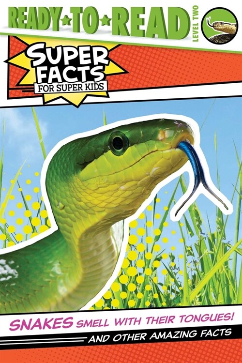 Snakes Smell with Their Tongues!: And Other Amazing Facts (Paperback)