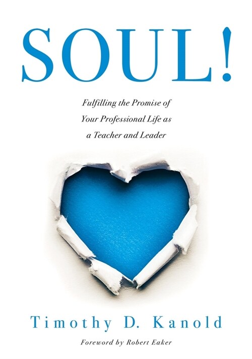 Soul!: Fulfilling the Promise of Your Professional Life as a Teacher and Leader (a Professional Wellness and Self-Reflection (Paperback)