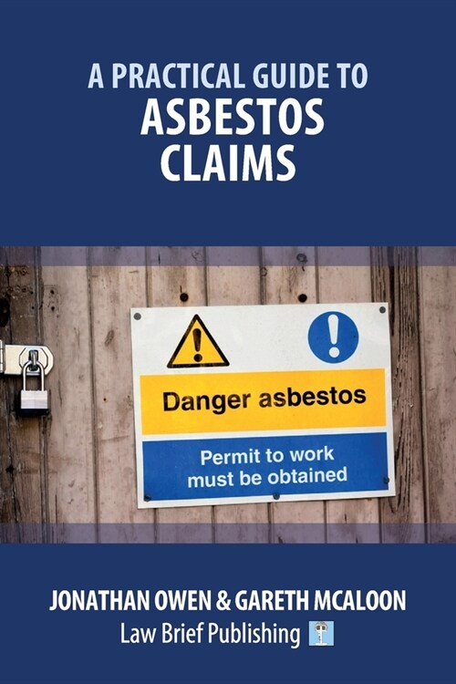 A Practical Guide to Asbestos Claims (Paperback)