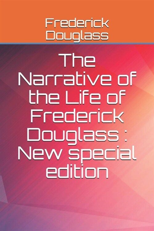 The Narrative of the Life of Frederick Douglass: New special edition (Paperback)