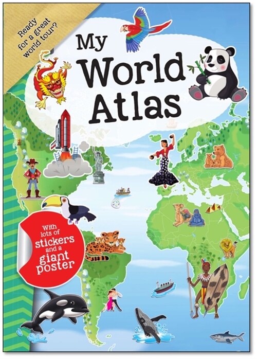My World Atlas: A Fun, Fabulous Guide for Children to Countries, Capitals, and Wonders of the World (Paperback, First Edition)