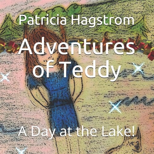 Adventures of Teddy: A Day at the Lake! (Paperback)