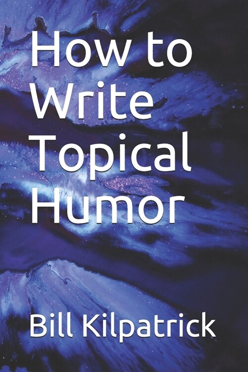 How to Write Topical Humor (Paperback)