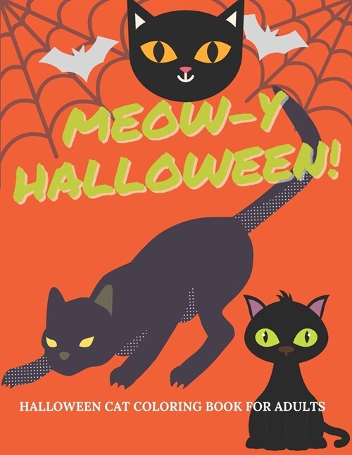 Meow-y Halloween - Cat Coloring Book for Adults: A Halloween-themed Funky Cat Coloring Books - Halloween Celebration for Cat Lovers - Halloween Presen (Paperback)