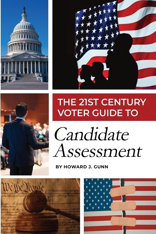 The 21st Century Voter Guide to Candidate Assessment (Paperback)