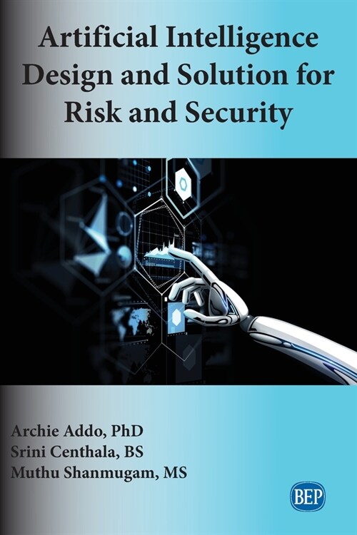 Artificial Intelligence Design and Solution for Risk and Security (Paperback)