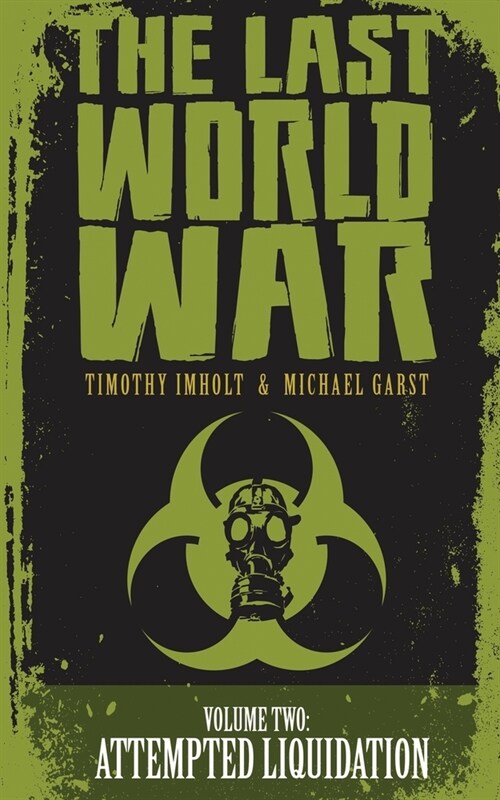 The Last World War: Volume 2 Attempted Liquidation (Paperback)