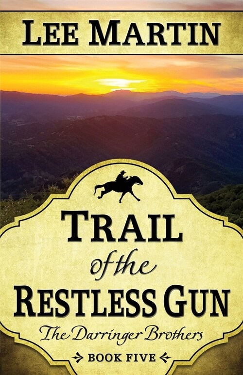 Trail of the Restless Gun: The Darringer Brothers Book Five (Paperback)