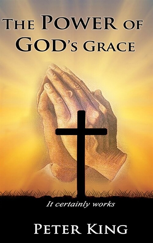 The Power of Gods Grace (Hardcover)