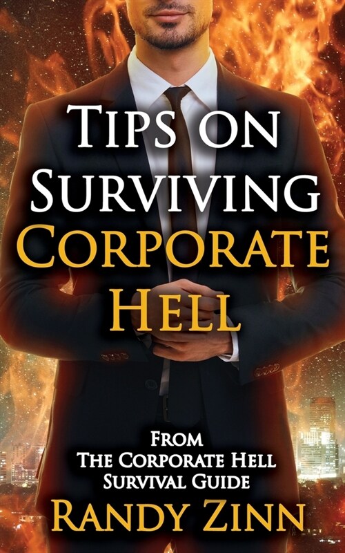 Tips on Surviving Corporate Hell (Paperback)