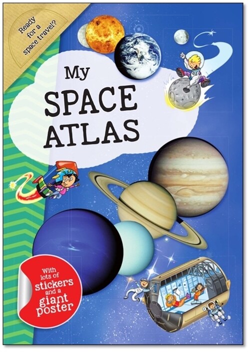 My Space Atlas: A Fun, Fabulous Guide for Children to the the Wonders of the Planets and Stars (Paperback, First Edition)