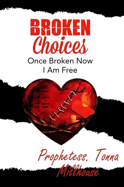 Broken Choices: Once Broken Now I Am Free (Paperback)