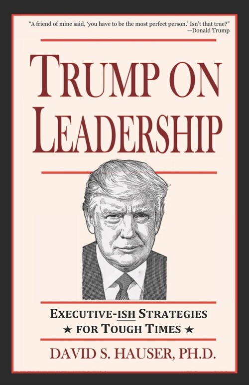 Trump on Leadership: Executive-ish Strategies for Tough Times (Paperback)
