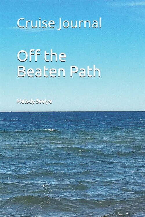 Off the Beaten Path: Cruise Journal (Paperback)