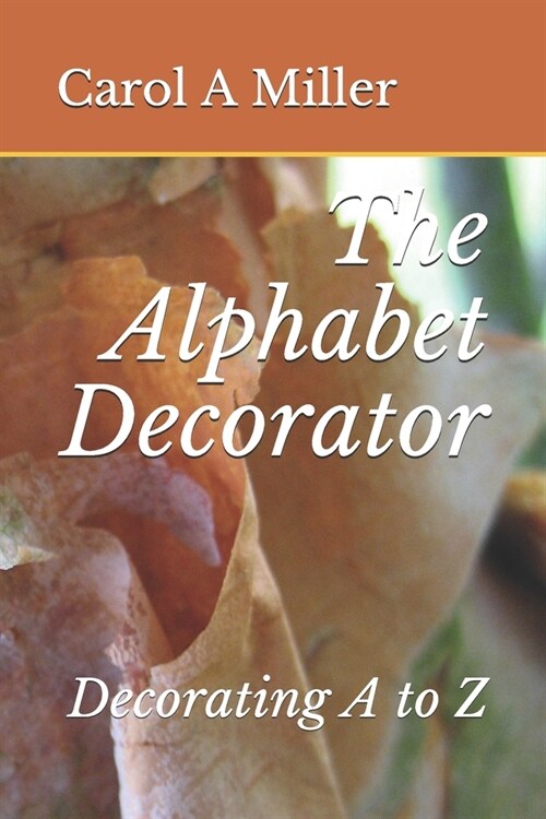 The Alphabet Decorator: Decorate A to Z (Paperback)