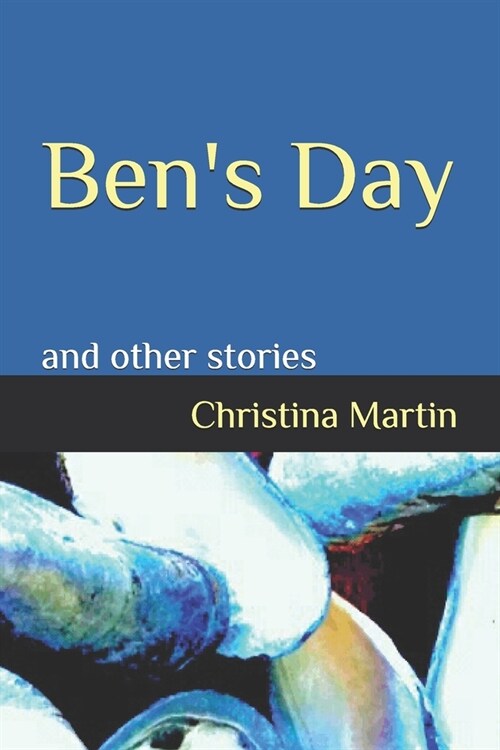 Bens Day: and other stories (Paperback)